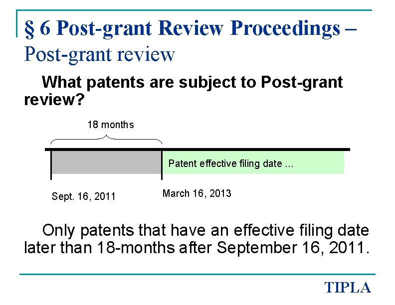 § 6 Post-grant Review Proceedings – Post-grant review What patents are subject to Post-grant