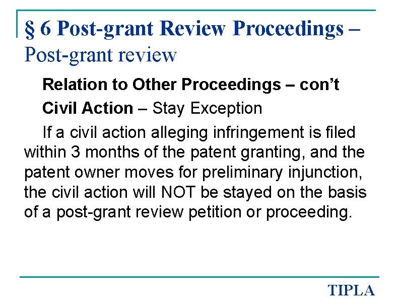 § 6 Post-grant Review Proceedings – Post-grant review Relation to Other Proceedings – con’t