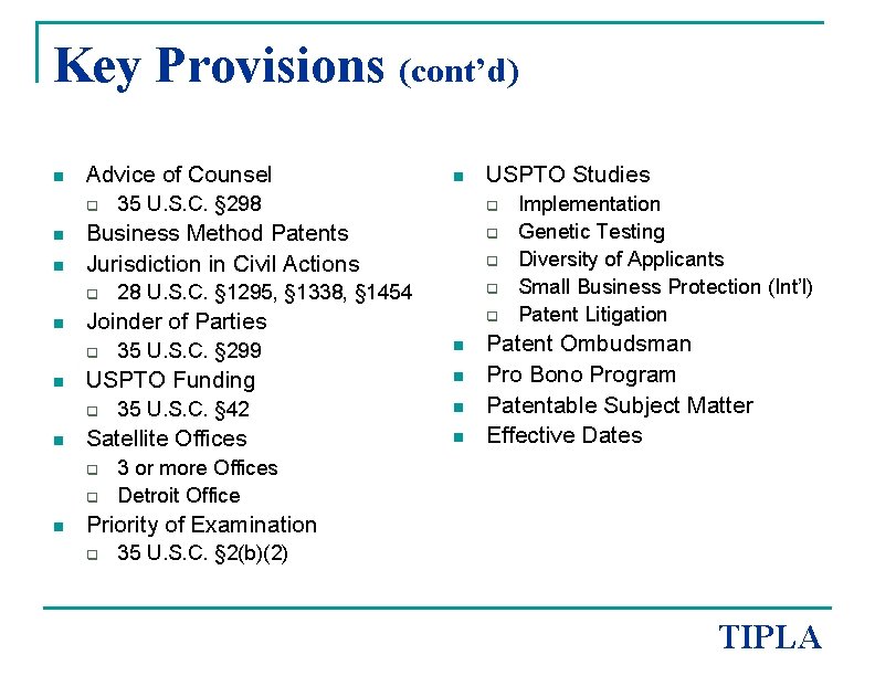 Key Provisions (cont’d) n Advice of Counsel q n n USPTO Funding q q