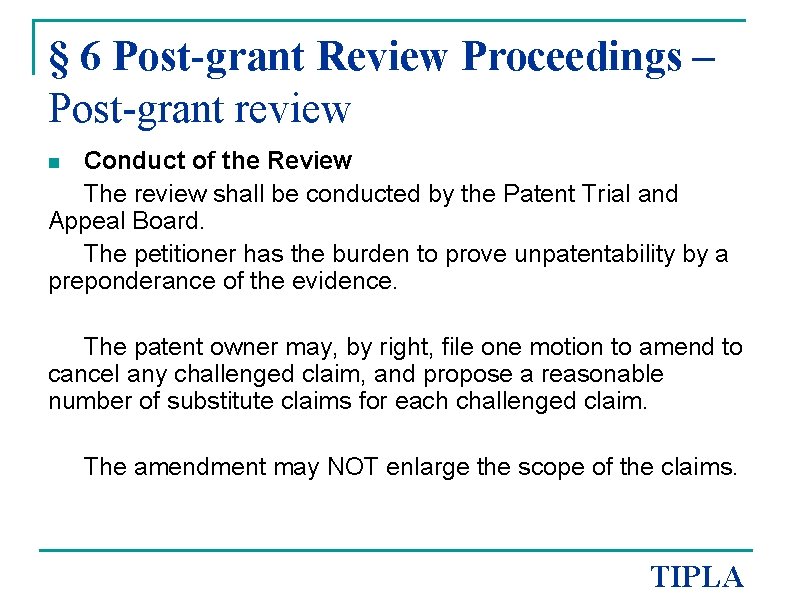 § 6 Post-grant Review Proceedings – Post-grant review Conduct of the Review The review
