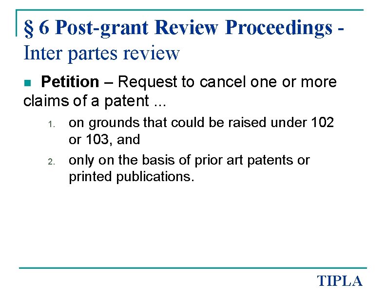 § 6 Post-grant Review Proceedings Inter partes review Petition – Request to cancel one