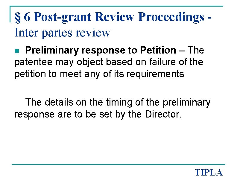 § 6 Post-grant Review Proceedings Inter partes review Preliminary response to Petition – The