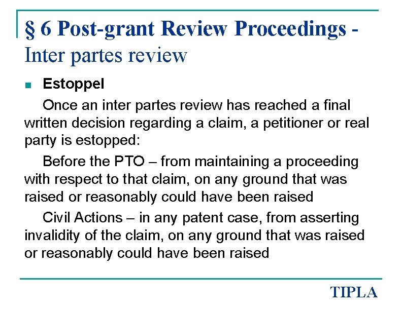 § 6 Post-grant Review Proceedings Inter partes review Estoppel Once an inter partes review