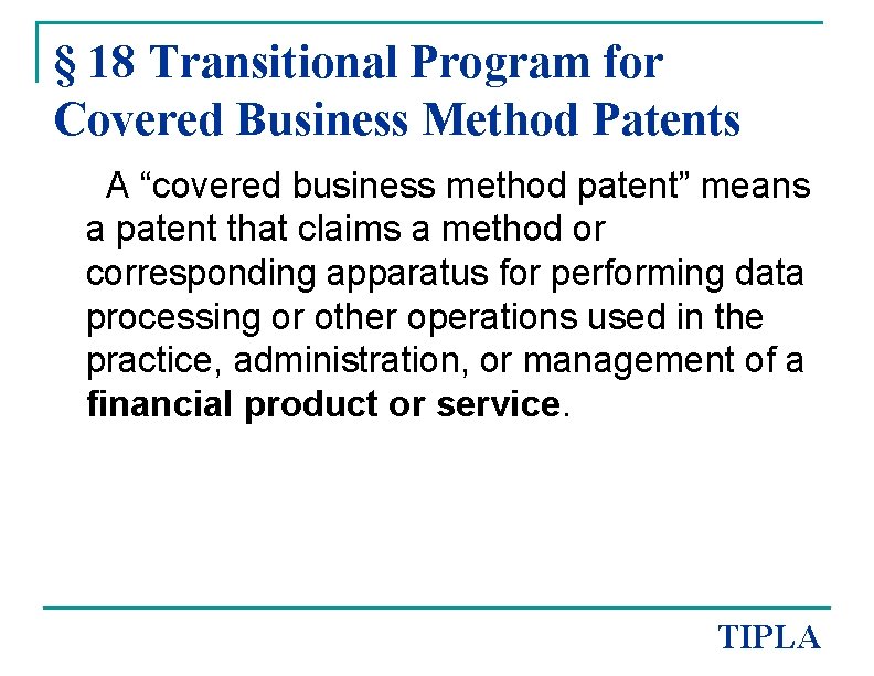§ 18 Transitional Program for Covered Business Method Patents A “covered business method patent”