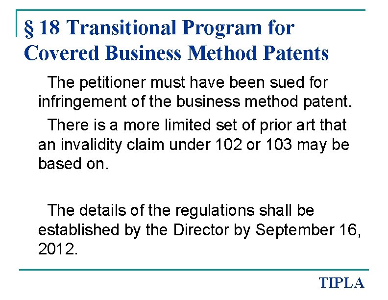 § 18 Transitional Program for Covered Business Method Patents The petitioner must have been