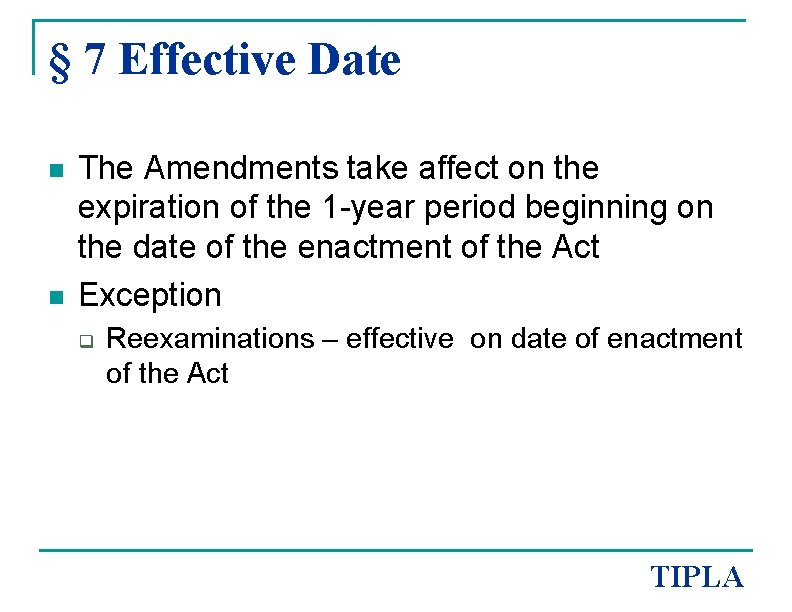 § 7 Effective Date n n The Amendments take affect on the expiration of