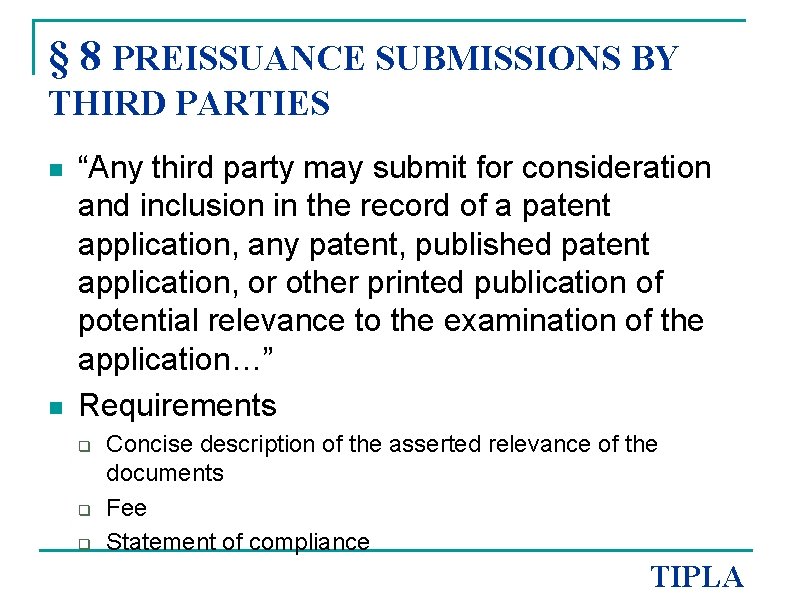 § 8 PREISSUANCE SUBMISSIONS BY THIRD PARTIES n n “Any third party may submit