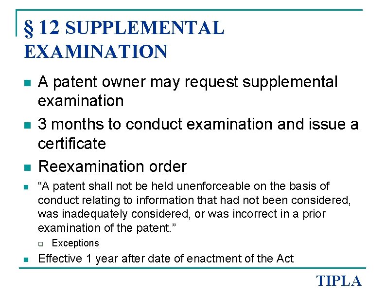 § 12 SUPPLEMENTAL EXAMINATION n n A patent owner may request supplemental examination 3