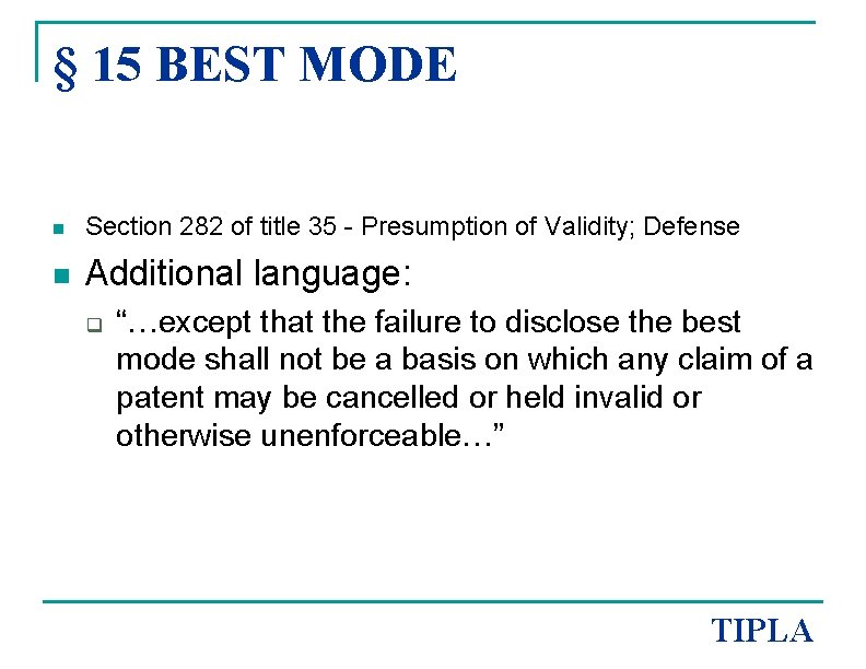 § 15 BEST MODE n Section 282 of title 35 - Presumption of Validity;