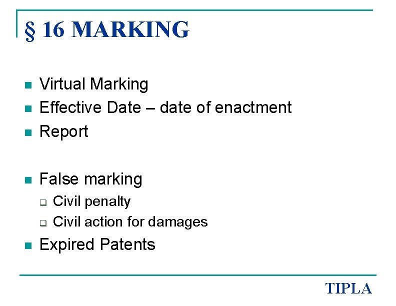 § 16 MARKING n Virtual Marking Effective Date – date of enactment Report n