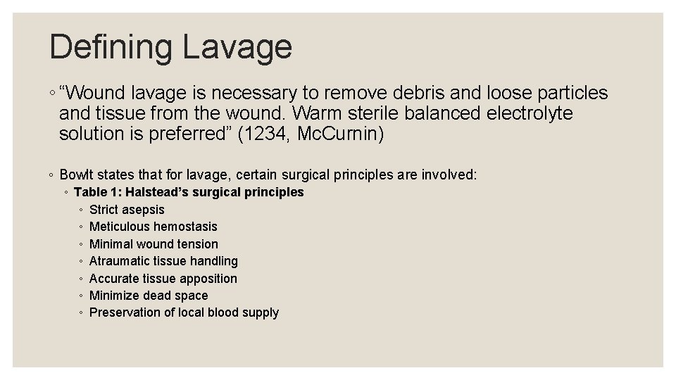 Defining Lavage ◦ “Wound lavage is necessary to remove debris and loose particles and