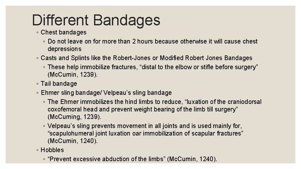 Different Bandages ◦ Chest bandages ◦ Do not leave on for more than 2