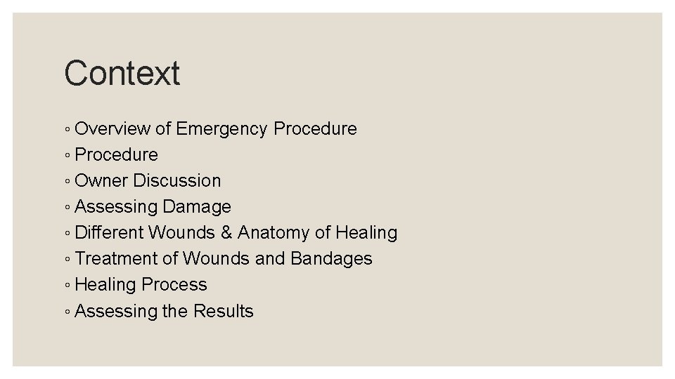 Context ◦ Overview of Emergency Procedure ◦ Owner Discussion ◦ Assessing Damage ◦ Different