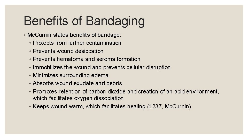 Benefits of Bandaging ◦ Mc. Curnin states benefits of bandage: ◦ Protects from further