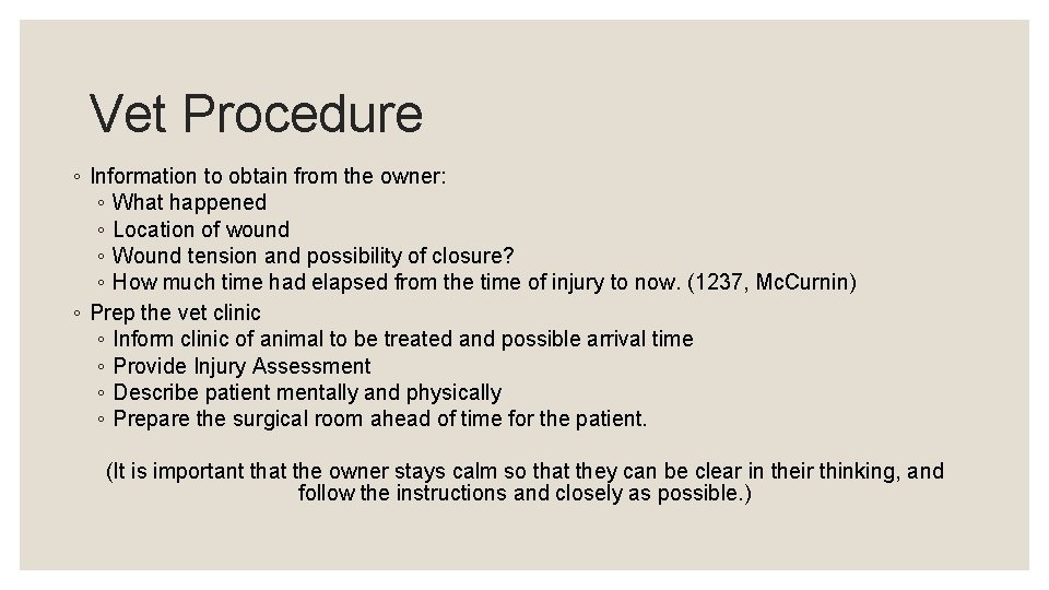 Vet Procedure ◦ Information to obtain from the owner: ◦ What happened ◦ Location