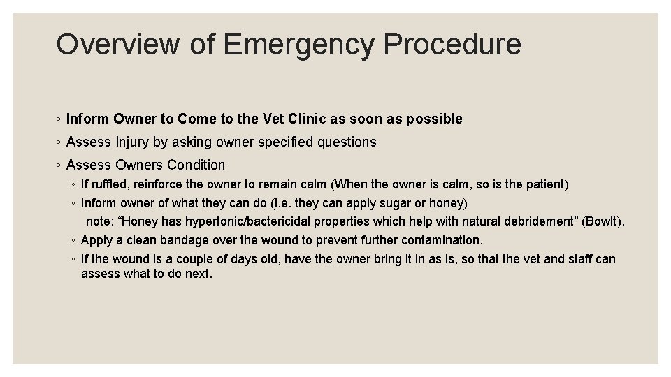 Overview of Emergency Procedure ◦ Inform Owner to Come to the Vet Clinic as