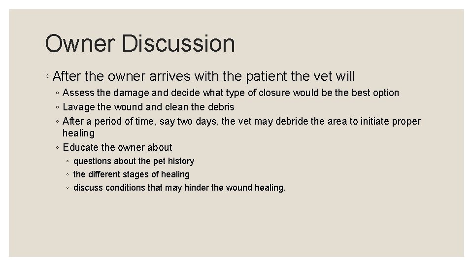 Owner Discussion ◦ After the owner arrives with the patient the vet will ◦