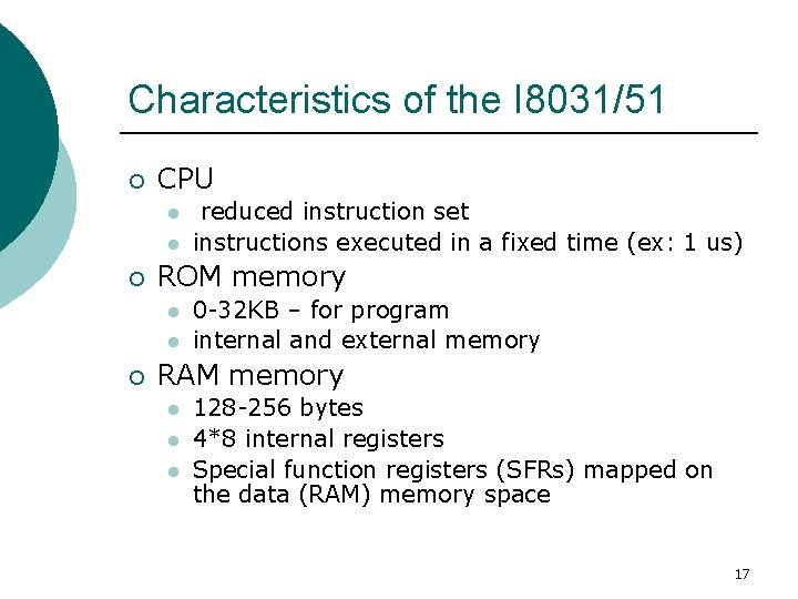 Characteristics of the I 8031/51 ¡ CPU l l ¡ ROM memory l l