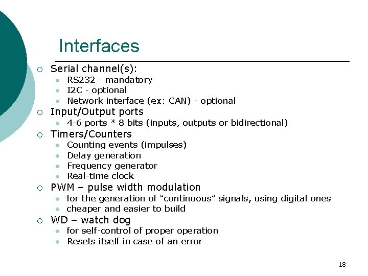 Interfaces ¡ Serial channel(s): l l l ¡ Input/Output ports l ¡ l l