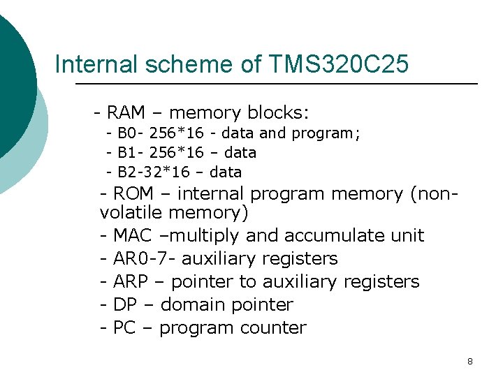 Internal scheme of TMS 320 C 25 - RAM – memory blocks: - B
