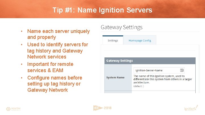Tip #1: Name Ignition Servers • Name each server uniquely and properly • Used