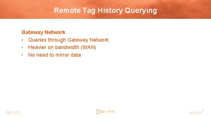 Remote Tag History Querying Gateway Network • Queries through Gateway Network • Heavier on
