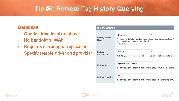 Tip #6: Remote Tag History Querying Database • Queries from local database • No