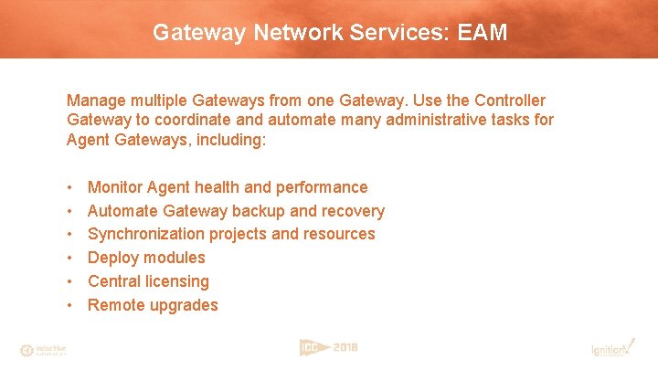 Gateway Network Services: EAM Manage multiple Gateways from one Gateway. Use the Controller Gateway