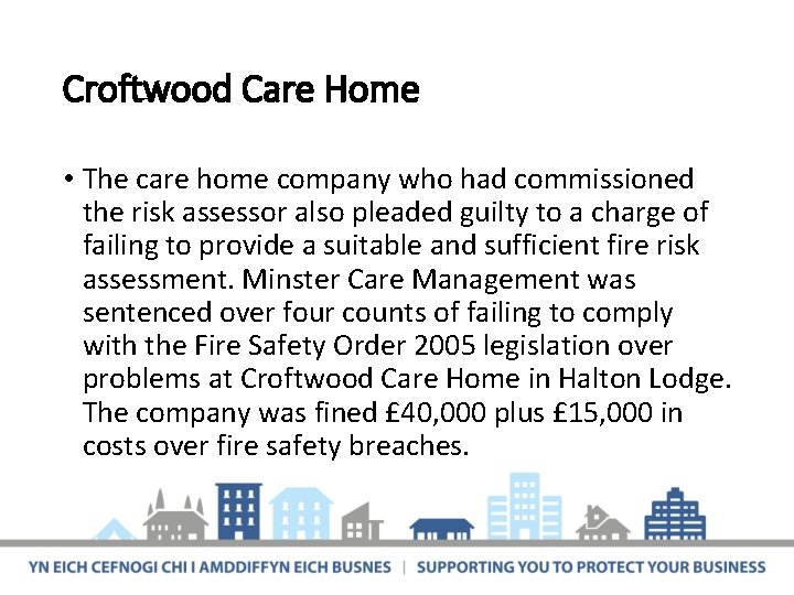 Croftwood Care Home • The care home company who had commissioned the risk assessor