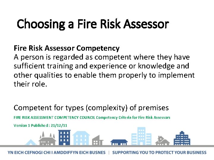 Choosing a Fire Risk Assessor Competency A person is regarded as competent where they