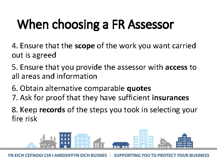 When choosing a FR Assessor 4. Ensure that the scope of the work you