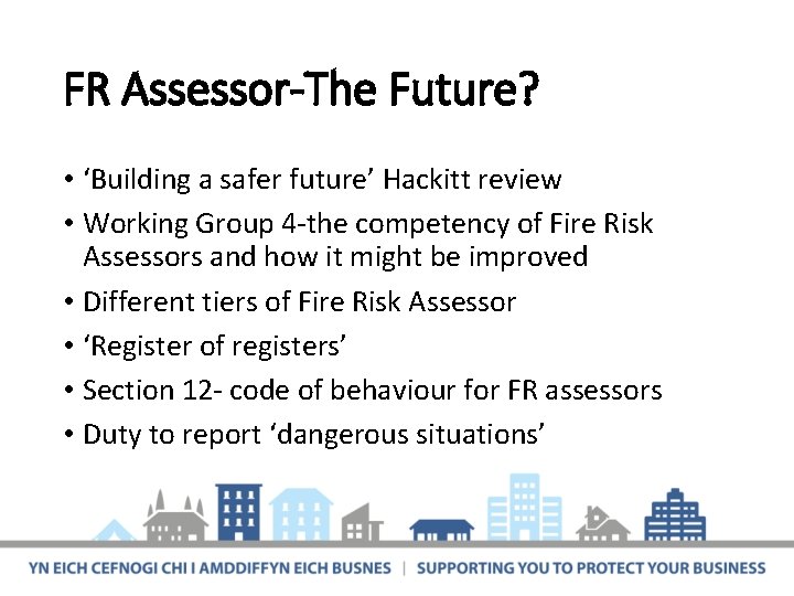 FR Assessor-The Future? • ‘Building a safer future’ Hackitt review • Working Group 4