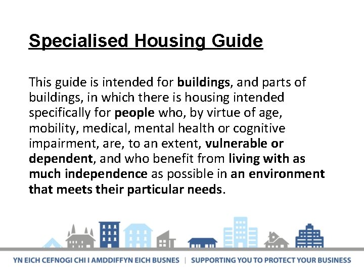 Specialised Housing Guide This guide is intended for buildings, and parts of buildings, in