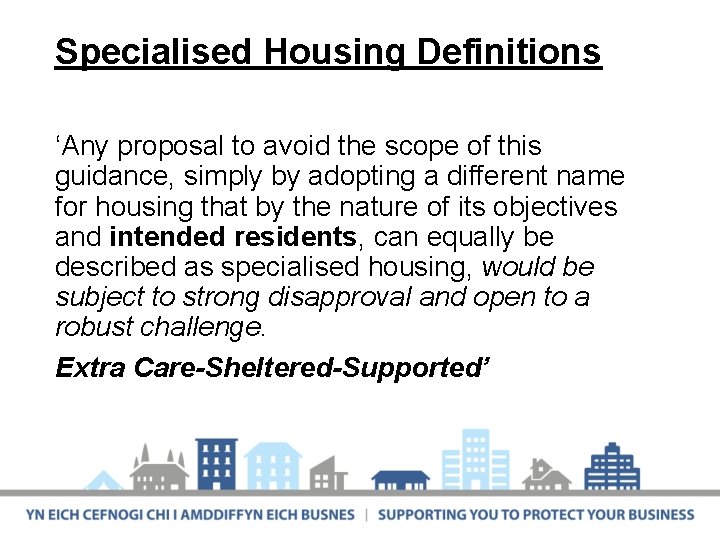 Specialised Housing Definitions ‘Any proposal to avoid the scope of this guidance, simply by