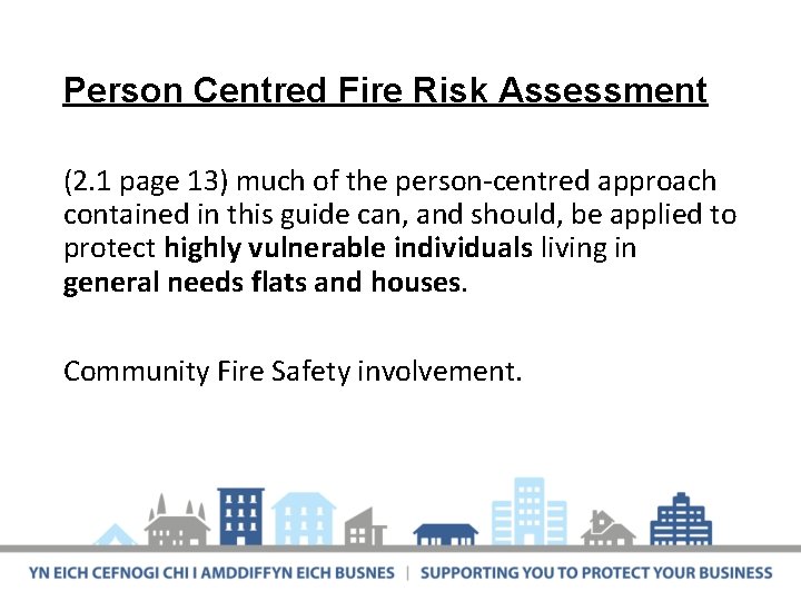 Person Centred Fire Risk Assessment (2. 1 page 13) much of the person-centred approach