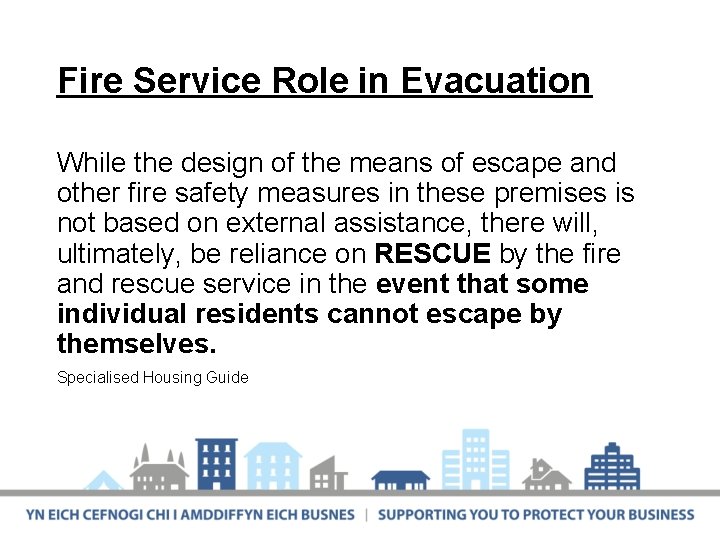 Fire Service Role in Evacuation While the design of the means of escape and