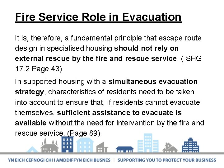 Fire Service Role in Evacuation It is, therefore, a fundamental principle that escape route