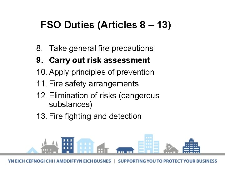 FSO Duties (Articles 8 – 13) 8. Take general fire precautions 9. Carry out