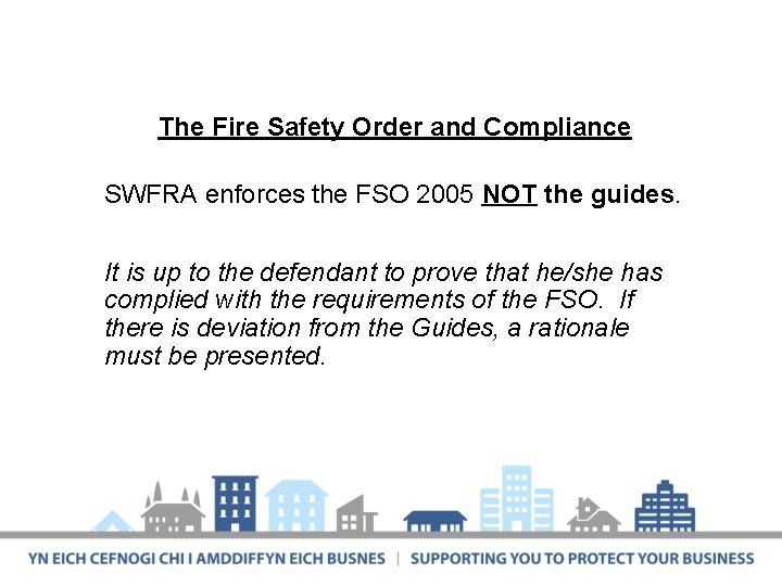 FSO Duties (Articles 14 – 19) The Fire Safety Order and Compliance SWFRA enforces