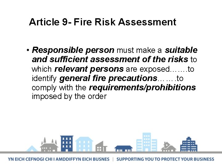 Risk Assessment Article 9 - Fire Risk Assessment • Responsible person must make a