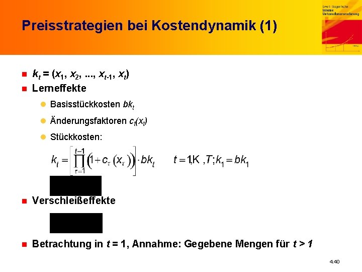 Preisstrategien bei Kostendynamik (1) n n kt = (x 1, x 2, . .