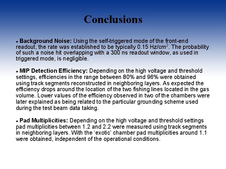 Conclusions Background Noise: Using the self-triggered mode of the front-end readout, the rate was