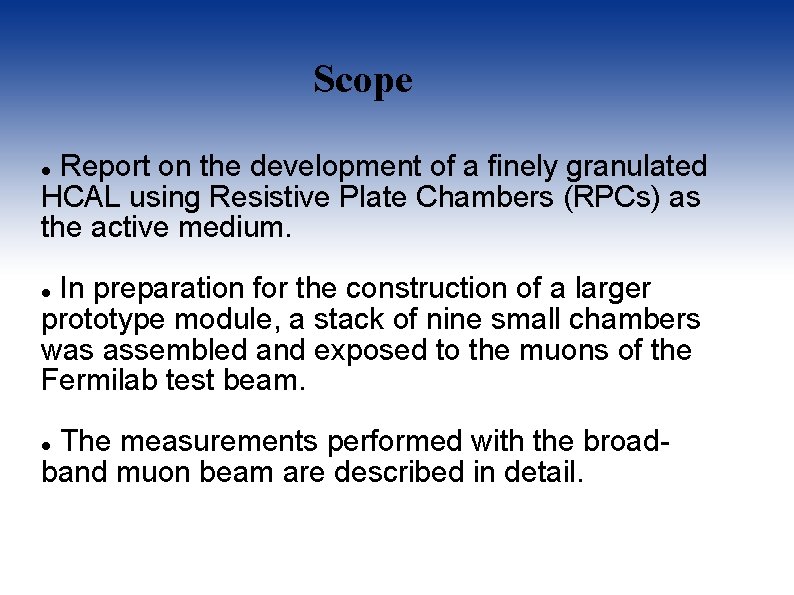 Scope Report on the development of a finely granulated HCAL using Resistive Plate Chambers