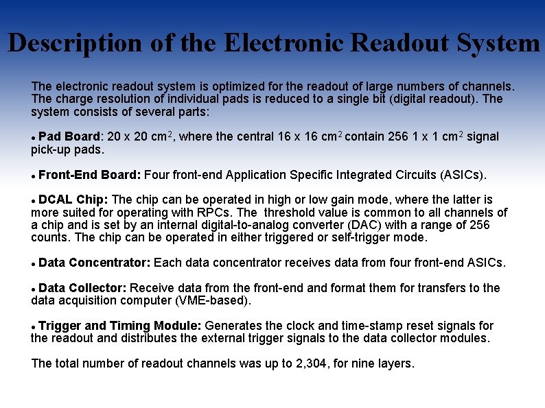 Description of the Electronic Readout System The electronic readout system is optimized for the