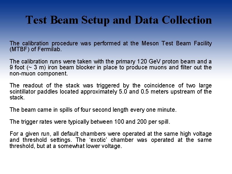 Test Beam Setup and Data Collection The calibration procedure was performed at the Meson