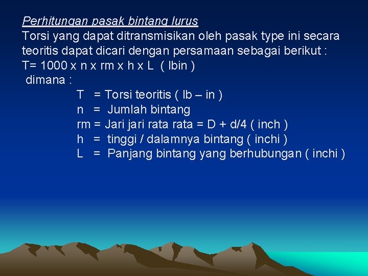 Perhitungan pasak bintang lurus Torsi yang dapat ditransmisikan oleh pasak type ini secara teoritis