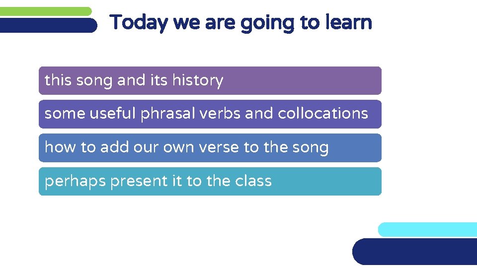 Today we are going to learn this song and its history some useful phrasal