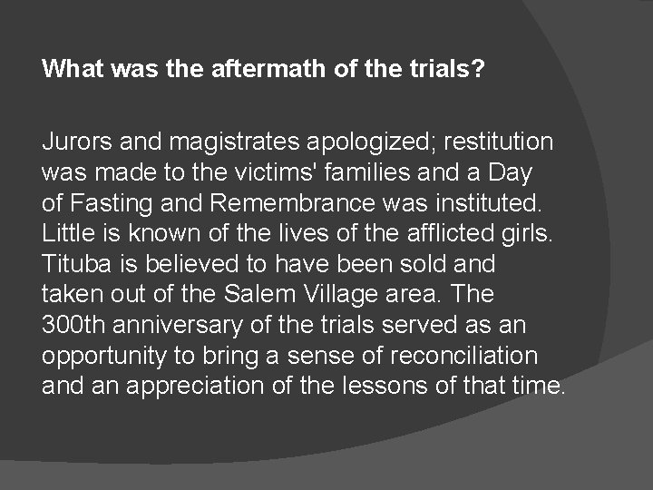 What was the aftermath of the trials? Jurors and magistrates apologized; restitution was made