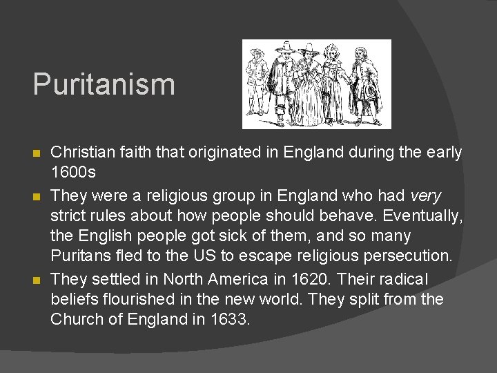 Puritanism n n n Christian faith that originated in England during the early 1600