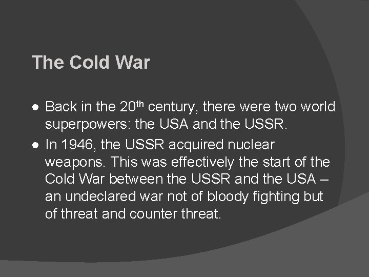 The Cold War l l Back in the 20 th century, there were two
